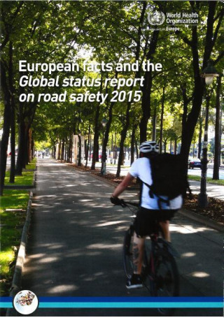 Książka European Facts and Global Status Report on Road Safety 2015 Who Regional Office for Europe