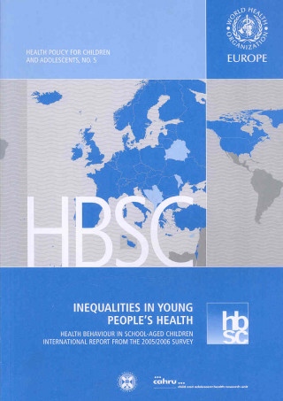 Könyv Inequalities in Young People's Health: Health Behaviour in School-Aged Children. International Report from the 2005/2006 Survey Currie