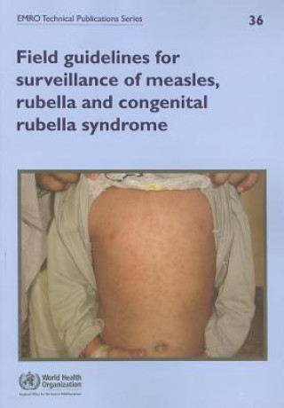 Kniha Field Guidelines for Surveillance of Measles, Rubella and Congenital Rubella Syndrome Who Regional Office for the Eastern Medi