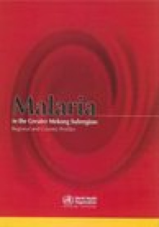 Book Malaria in the Greater Mekong Sub-Region: Regional and Country Profiles Who Regional Office for South-East Asia