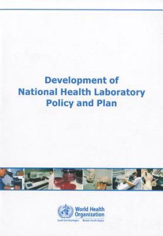 Kniha Development of National Health Laboratory Policy and Plan Who Regional Office for South-East Asia