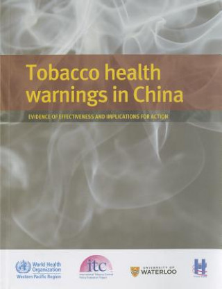 Книга Tobacco Health Warnings in China: Evidence of Effectiveness and Implications for Action Who Regional Office for the Western Paci