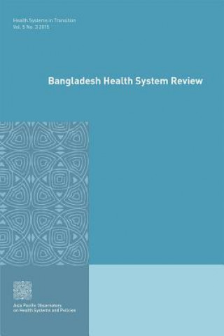 Könyv Bangladesh Health System Review Who Regional Office for the Western Paci