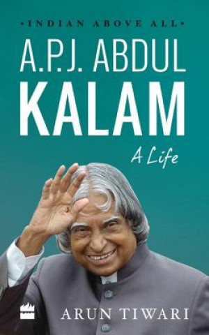 Carte A.P.J. Abdul Kalam: A Life Arun Tiwari