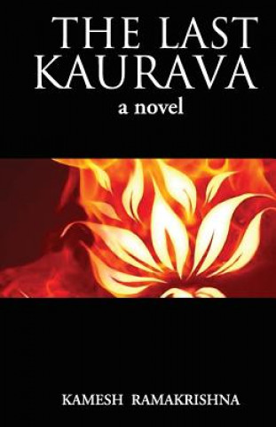 Kniha The Last Kaurava a Novel Kamesh Ramakrishna