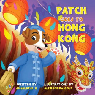 Книга Patch Goes to Hong Kong Anjalique Gupta