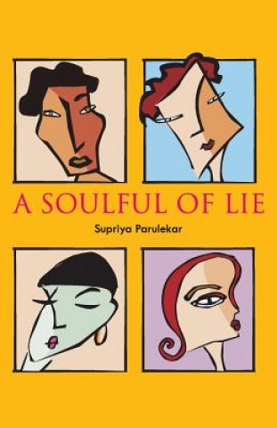 Книга A Soulful of Lie Supriya Parulekar