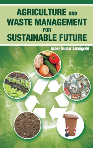 Kniha Agriculture and Waste Management for Sustainable Future A. K. Sannigrahi