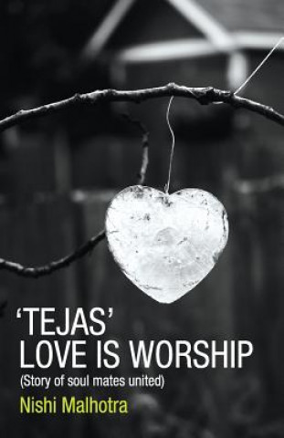 Kniha Tejas: Love Is Worship Nishi Malhotra