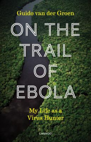 Buch On the Trail of Ebola Guido van der Groen