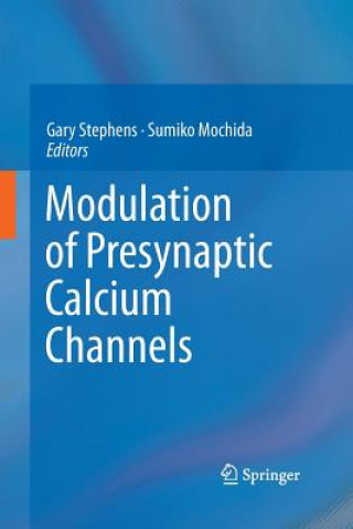 Kniha Modulation of Presynaptic Calcium Channels Gary Stephens