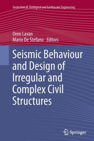 Kniha Seismic Behaviour and Design of Irregular and Complex Civil Structures Oren Lavan