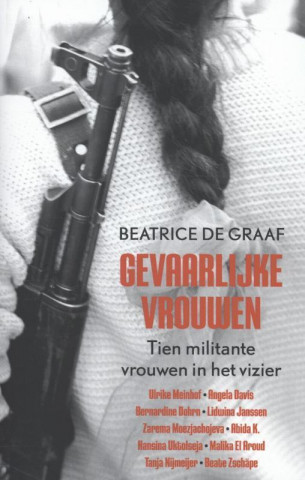 Książka Gevaarlijke vrouwen Beatrice de Graaf