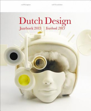Könyv Dutch Design Yearbook 2013 Timo De Rijk