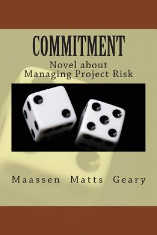 Könyv Commitment: Novel about Managing Project Risk Olav Maassen