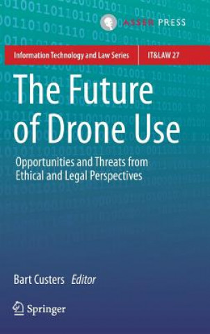 Kniha Future of Drone Use Bart Custers