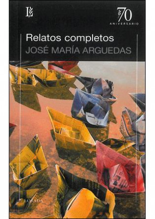 Kniha RELATOS COMPLETOS JOSE MARIA ARGUEDAS