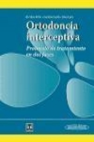 Könyv Ortodoncia interceptiva: protocolo de tratamiento en dos fases 