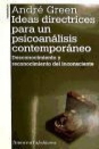 Kniha Ideas directrices para un psicoanálisis contemporáneo: Desconocimiento y reconocimiento del inconsciente 