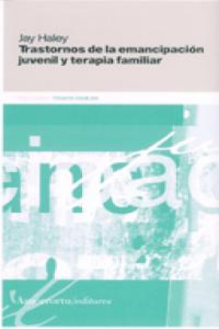 Libro Trastornos de la emancipación juvenil y terapia familiar 