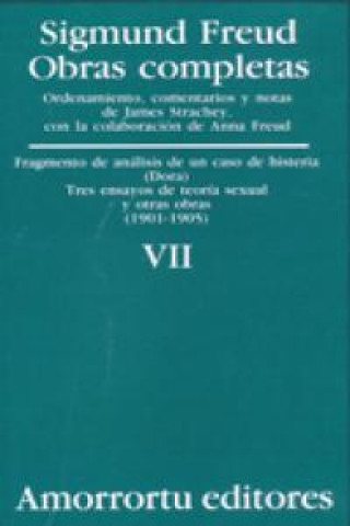 Carte Obras completas Vol.VII: «Fragmento de análisis de un caso de histeria» (caso «Dora»), Tres ensayos de teoría sexual, y otras obras (1901-1905) 