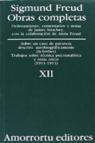 Kniha Obras completas Vol. XII: «Sobre un caso de paranoia descrito autobiográficamente» (caso Schreber), Trabajos sobre técnica psicoanalítica, y otras obr 