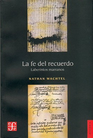 Könyv La Fe del Recuerdo Nathan Wachtel