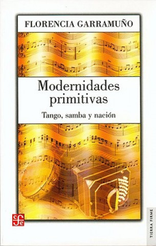 Kniha Modernidades Primitivas Florencia Garramuo