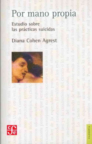 Kniha Por Mano Propia: Estudio Sobre las Practicas Suicidas DIANA COHEN AGREST