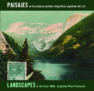 Kniha Landscapes in Early 1900s/Paisajes En Las Primeras: Argentine Photo Postcards/Fotograficas Argentinas del Carlos Masotta