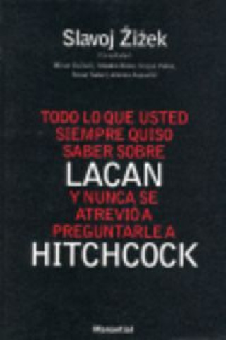 Книга Todo lo que usted siempre quiso saber sobre Lacan y nunca se atrevió a preguntarle a Hitchcock 