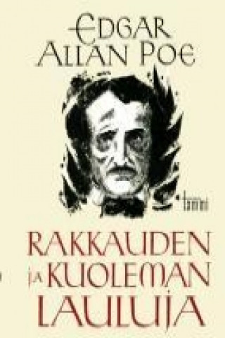 Carte Rakkauden ja kuoleman lauluja Edgar Allan Poe
