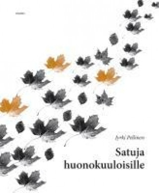 Книга Satuja huonokuuloisille Jyrki Pellinen