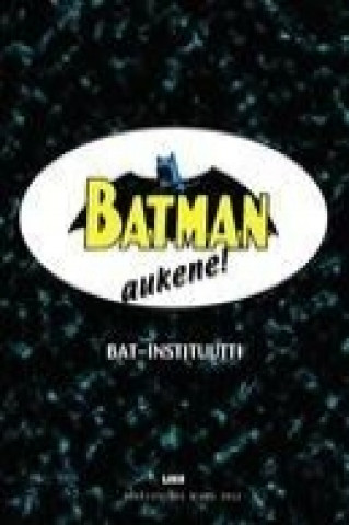 Buch Batman aukene! Bat-instituutti