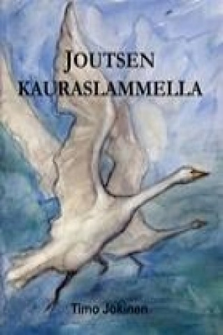 Könyv Joutsen Kauraslammella Timo Jokinen