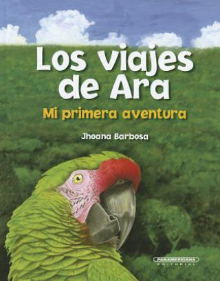 Kniha Los Viajes de Ara. Mi Primera Aventura Jhoana Barbosa