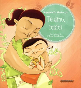 Könyv Te Amo, Mami Segundo D. Matias