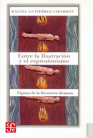 Livre Entre La Ilustracin y El Expresionismo: Figuras de La Literatura Alemana Rafael Gutierrez Girardot