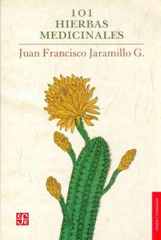 Kniha 101 Hierbas Medicinales Juan Francisco Jaramillo G.