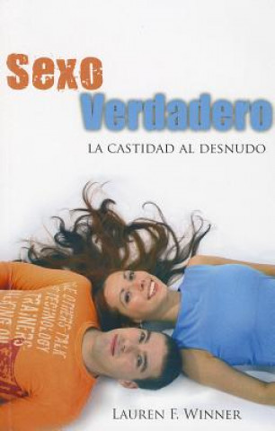 Könyv Sexo Verdadero = Real Sex Lauren F. Winner