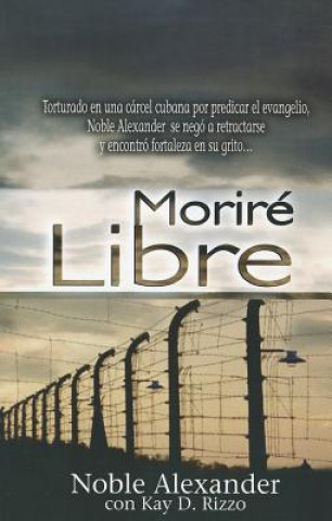 Boek Morire Libre = I Will Die Free Noble Alexander