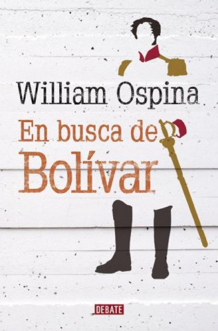 Kniha En Busca de Bolivar William Ospina
