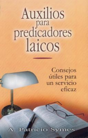Книга Auxilios Para Predicadores Laicos = Helps for Lay Pastors A. P. Symes