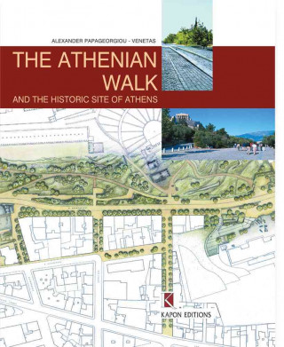 Livre Athenian Walk and the Historic Site of Athens (English language edition) Alexander Papageorgiou-Venetas