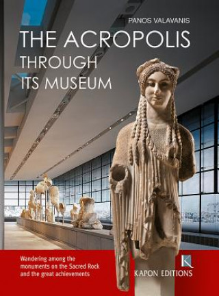 Livre Acropolis Through its Museum (English language edition) Panos Valavanis