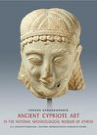 Könyv Ancient Cypriot Art in the National Archaeology Museum of Athens (English language edition) Vassos Karageorghis