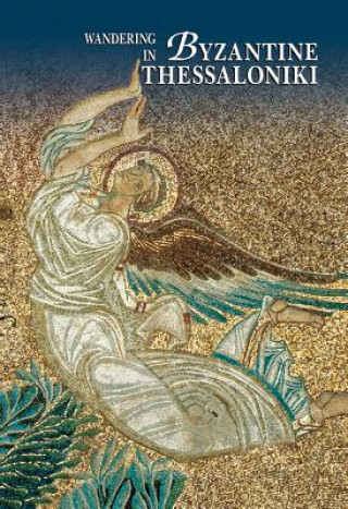 Книга Wandering in Byzantine Thessaloniki (English language edition) E. Kourkoutidou-Nikolaidou