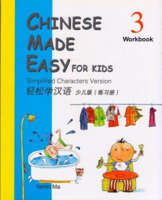 Kniha Chinese Made Easy for Kids (Workbook 3): Simplified Characters Version Yamin A. Ma