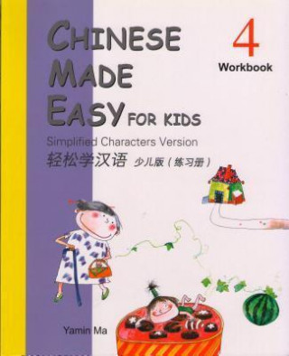 Kniha Chinese Made Easy for Kids (Workbook 4): Simplified Characters Version Yamin A. Ma