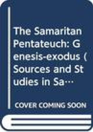 Carte The Arabic Translation of the Samaritan Pentateuch: Volume One: Genesis-Exodus Haseeb Shehadeh